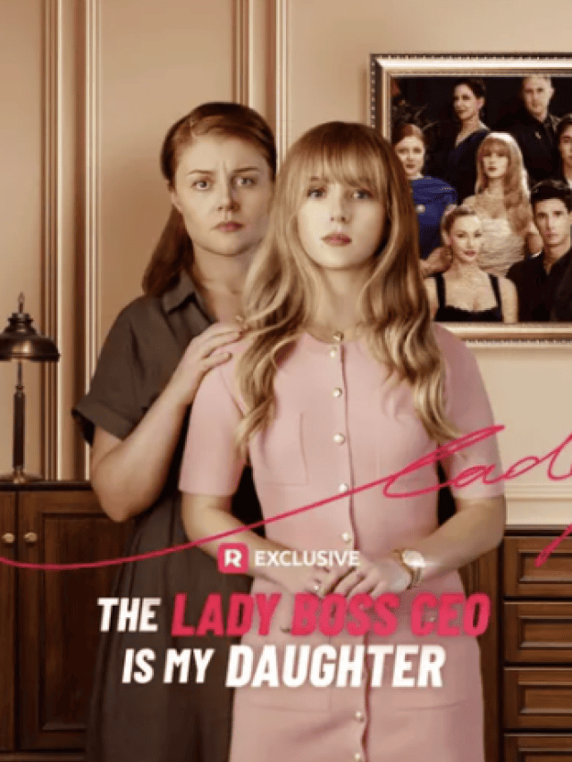 The Lady Boss CEO is My Daughter